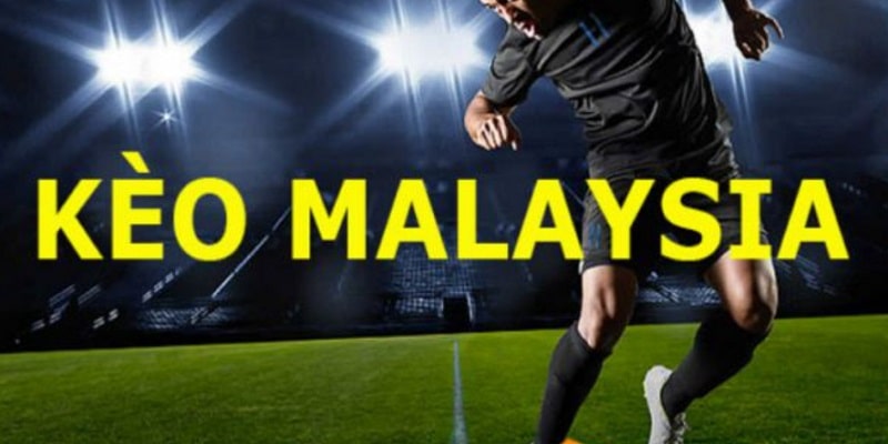 Tỷ lệ kèo Malaysia được nhiều người chú ý